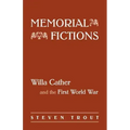 Memorial Fictions: Willa Cather and the First World War