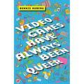Video Games Have Always Been Queer
