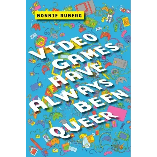 Video Games Have Always Been Queer