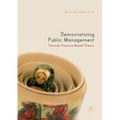Democratizing Public Management: Towards Practice-Based Theory