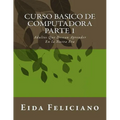 Curso Basico De Computadora: Para Adultos Con Deseos De Aprender