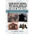 Vanished: Stories of hunting bears on Kodiak Island