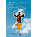 What Do You Do With a Chocolate Jesus?: An Irreverent History of Christianity