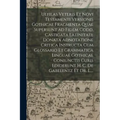 Ulfilas Veteris Et Novi Testamenti Versionis Gothicae Fragmenta Quae Supersunt Ad Fidem Codd. Castigata Latinitate Donata Adnotatione Critica Instruct