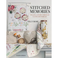 Stitched Memories: Telling a Story Through Cloth and Thread