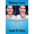 Making Faces: Understanding Facial Expressions for Autistic Kids