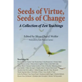 Seeds of Virtue, Seeds of Change: A Collection of Zen Teachings