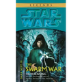 The Swarm War: Star Wars Legends (Dark Nest, Book III)