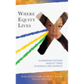 Where Equity Lives: Eliminating Systemic Inequity Traps in Schools and Districts
