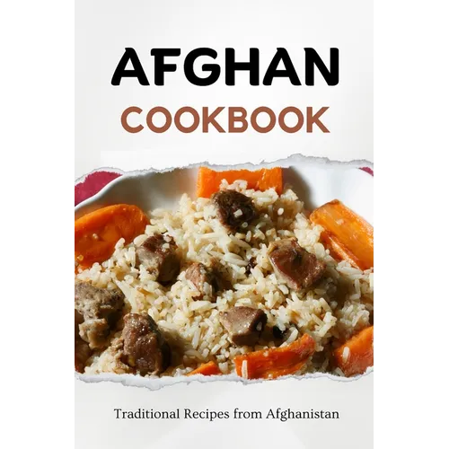 Afghan Cookbook: Traditional Recipes from Afghanistan