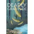 Deadly Gratitude