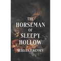 The Horseman of Sleepy Hollow: An Immortal Warriors Romance