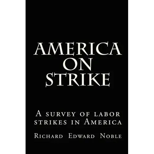 America on Strike: A survey of labor strikes in America