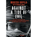 Against a Tide of Evil: How One Man Became the Whistleblower to the First Mass Murder Ofthe Twenty-First Century
