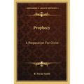 Prophecy: A Preparation for Christ