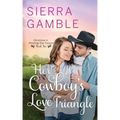 Her Cowboy's Love Triangle: Clean Contemporary Cowboy Romance