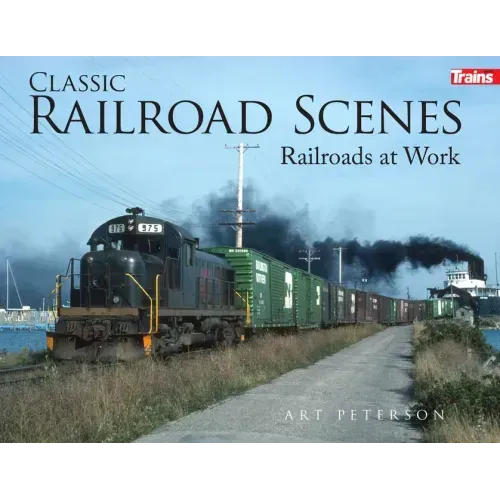 Classic Railroad Scenes: Railroads at Work Soft Cover