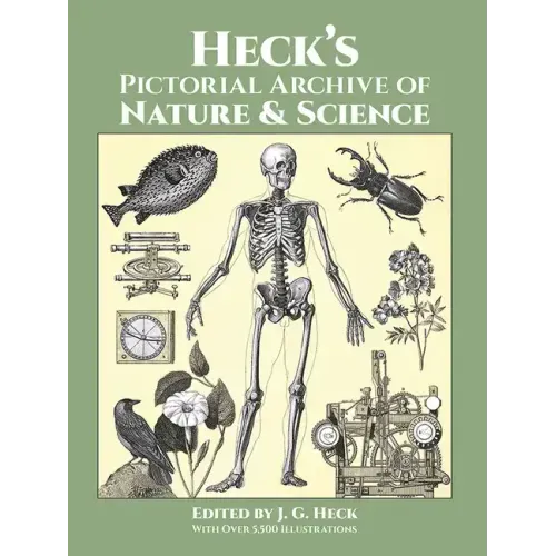 Heck's Pictorial Archive of Nature and Science: With Over 5,500 Illustrations