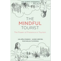 The Mindful Tourist: The Power of Presence in Tourism