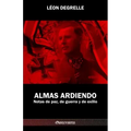 Almas Ardiendo: Notas de paz, de guerra y de exilio