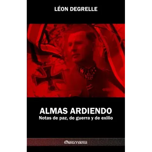 Almas Ardiendo: Notas de paz, de guerra y de exilio