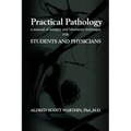 Practical Pathology: A Manual of Autopsy and Laboratory Technique for Students and Physicians