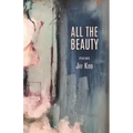 All The Beauty: Poems
