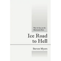 Ice Road to Hell: War at Sea on the Murmansk Run