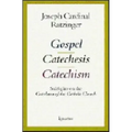 Gospel, Catechesis, Catechism: Sidelights on the Catechism of the Catholic Church