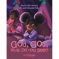 God, God, What Do You See?