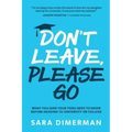 Don't Leave, Please Go: what you (and your teen) need to know before heading to university or college