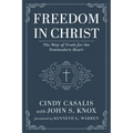 Freedom in Christ: The Way of Truth for the Postmodern Heart