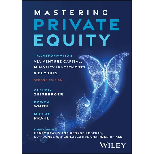 Mastering Private Equity: Transformation Via Venture Capital, Minority Investments and Buyouts