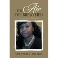 The Air I've Breathed: A Personal Memoir