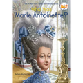 Who Was Marie Antoinette?