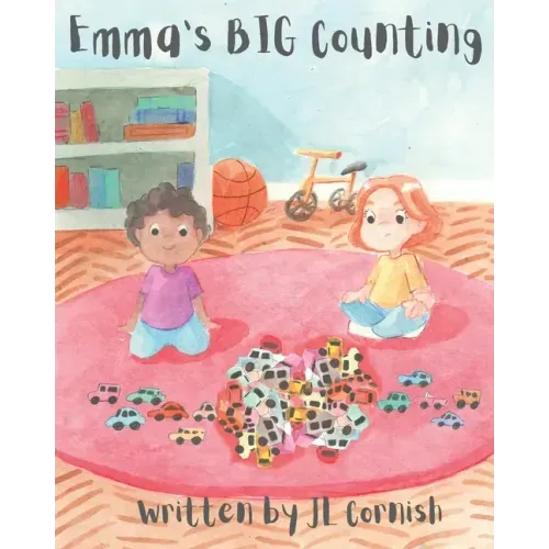 Emma's BIG Counting: An educational story exploring counting, estimating, grouping and place value