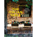 The Italian Table: Creating Festive Meals for Family and Friends