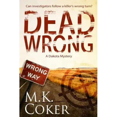 Dead Wrong: A Dakota Mystery