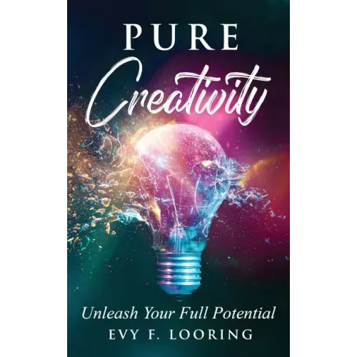 Pure Creativity: Unleash Your Full Potential