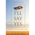 I'll Say Yes: The Story of William and Janice Finke