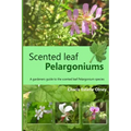 Scented leaf pelargoniums: A gardeners guide to the scented leaf pelargonium species