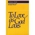 To Love as God Loves