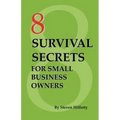 8 Survival Secrets for Small Business Owners