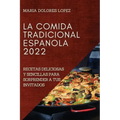 La Comida Tradicional Espanola 2022: La Comida Tradicional Espanola 2022