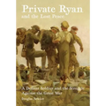 Private Ryan and the Lost Peace: A Defiant Soldier and the Struggle Against the Great War