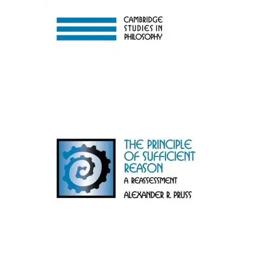 The Principle of Sufficient Reason: A Reassessment