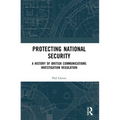 Protecting National Security: A History of British Communications Investigation Regulation