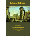 The History Of The Decline And Fall Of The Roman Empire volume 6