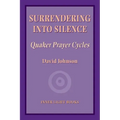 Surrendering into Silence: Quaker Prayer Cycles