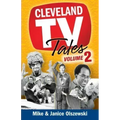 Cleveland TV Tales, Volume 2: More Stories from the Golden Age of Local Television